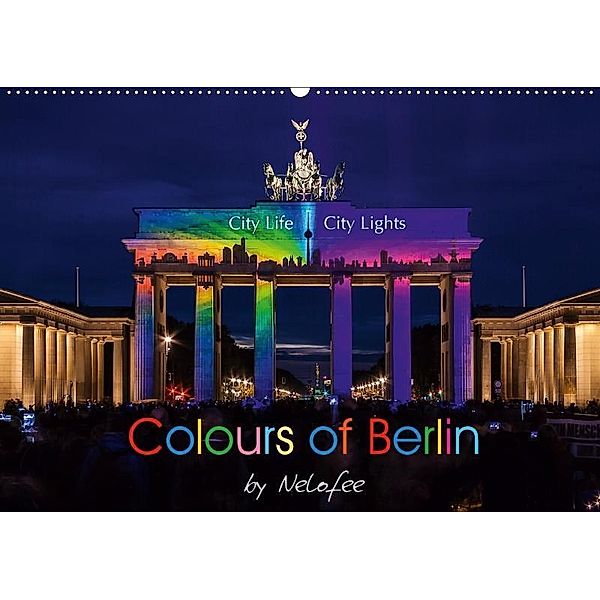 Colours of Berlin (Wandkalender 2019 DIN A2 quer), Nelofee