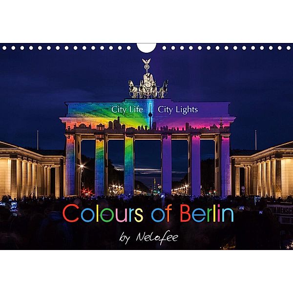 Colours of Berlin (Wandkalender 2021 DIN A4 quer), Nelofee