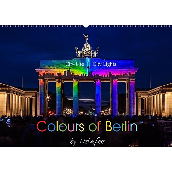 Colours of Berlin (Wandkalender 2023 DIN A2 quer), Nelofee