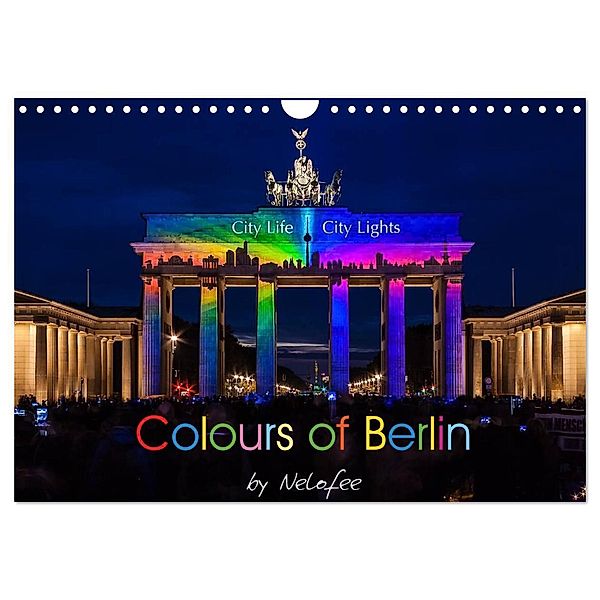 Colours of Berlin (Wandkalender 2024 DIN A4 quer), CALVENDO Monatskalender, Nelofee