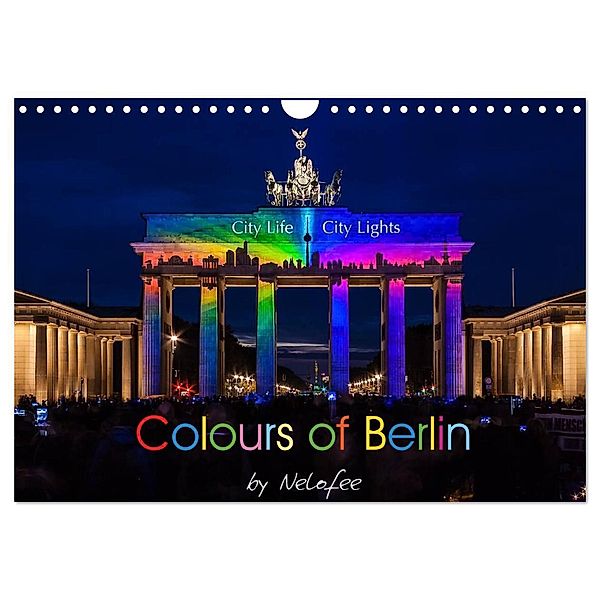 Colours of Berlin (Wandkalender 2025 DIN A4 quer), CALVENDO Monatskalender, Calvendo, Nelofee