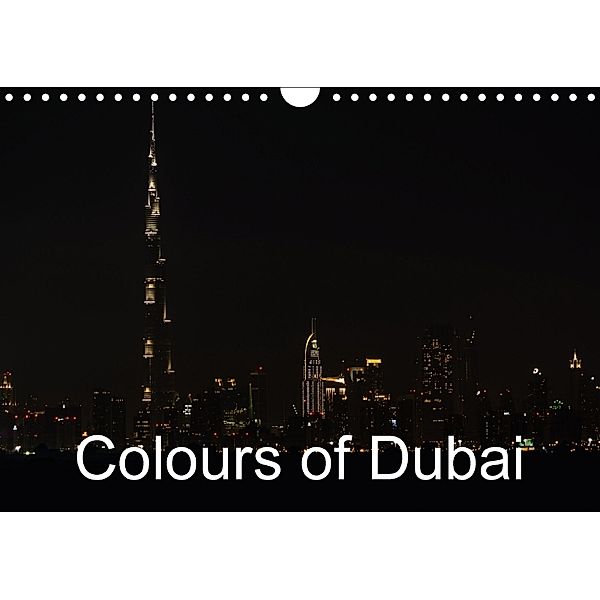 Colours of Dubai (Wall Calendar 2018 DIN A4 Landscape), Mark Cooper