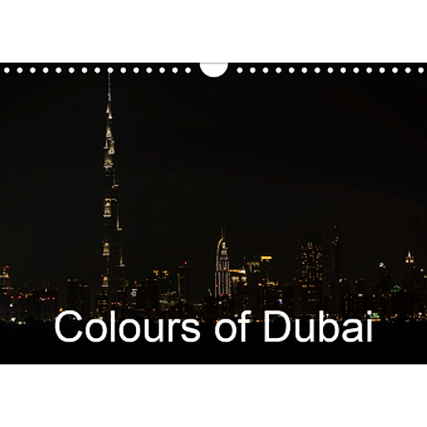 Colours of Dubai (Wall Calendar 2021 DIN A4 Landscape), Mark Cooper