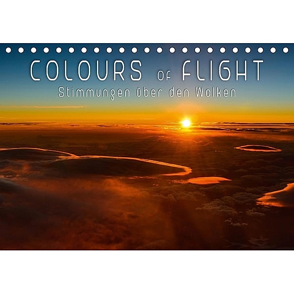 Colours of Flight - Stimmungen über den Wolken (Tischkalender 2020 DIN A5 quer), Denis Feiner