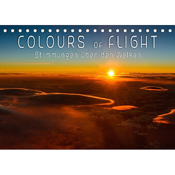 Colours of Flight - Stimmungen über den Wolken (Tischkalender 2022 DIN A5 quer), Denis Feiner