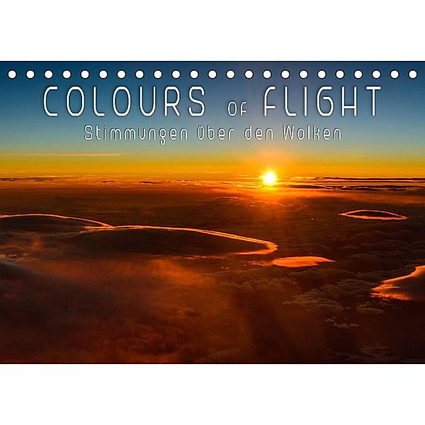 Colours of Flight - Stimmungen über den Wolken (Tischkalender 2023 DIN A5 quer), Denis Feiner
