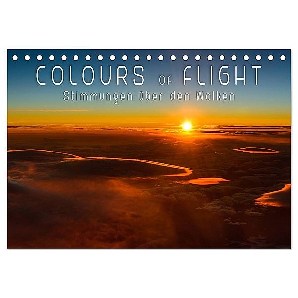 Colours of Flight - Stimmungen über den Wolken (Tischkalender 2024 DIN A5 quer), CALVENDO Monatskalender, Denis Feiner