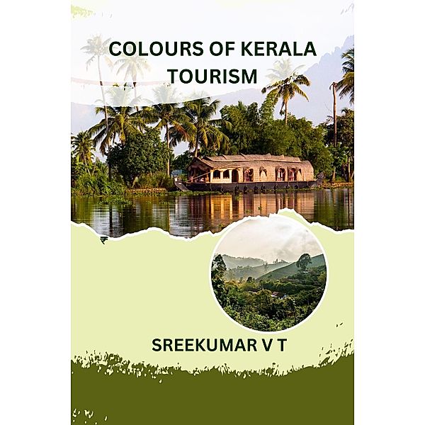 Colours of Kerala Tourism, Sreekumar V T