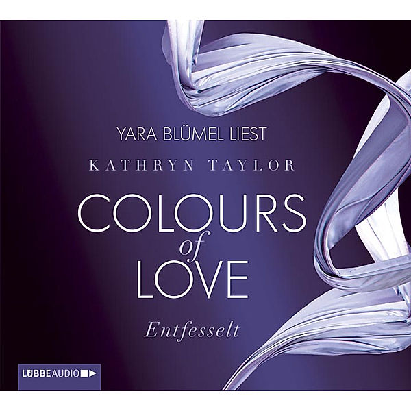 Colours of Love - 1 - Entfesselt, Kathryn Taylor