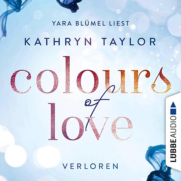 Colours of Love - 3 - Verloren, Kathryn Taylor