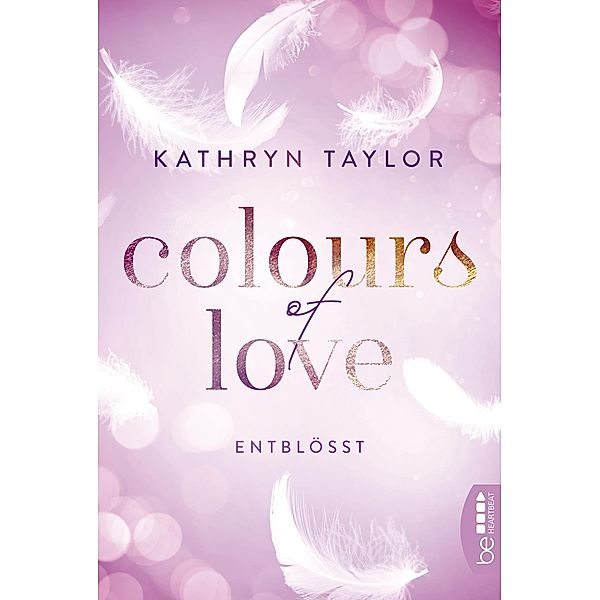 Colours of Love - Entblößt / Colours of Love Bd.2, Kathryn Taylor