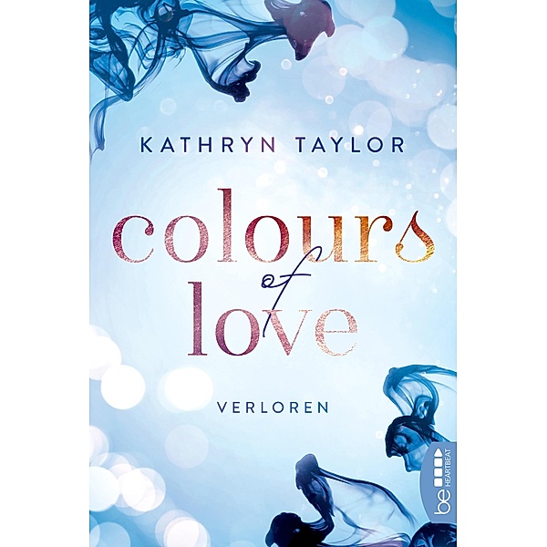 Colours of Love - Verloren / Colours of Love Bd.4, Kathryn Taylor