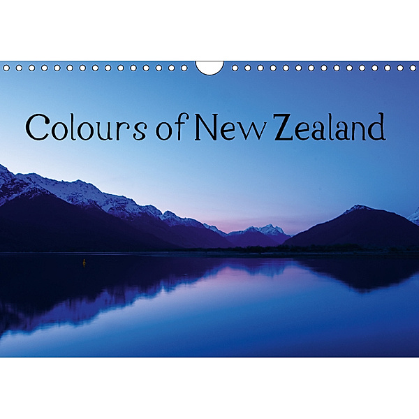 Colours of New Zealand (Wall Calendar 2018 DIN A4 Landscape), Julia Glass