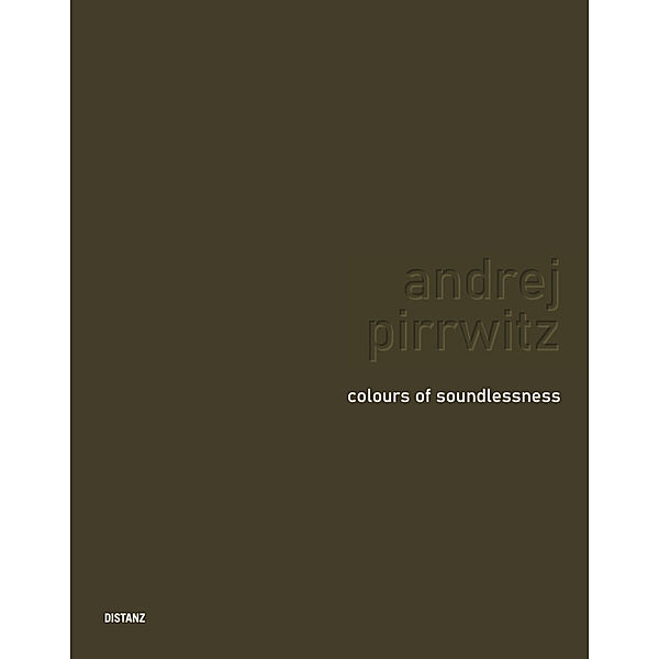 Colours of Soundlessness, Andrej Pirrwitz