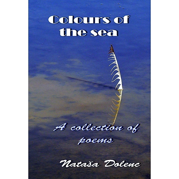 Colours of the sea / Natasa Dolenc, Natasa Dolenc