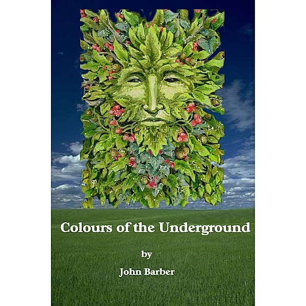 Colours of the Underground / John Barber, John Barber