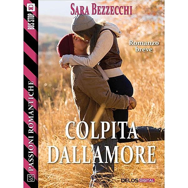 Colpita dall'amore / Passioni Romantiche, Sara Bezzecchi