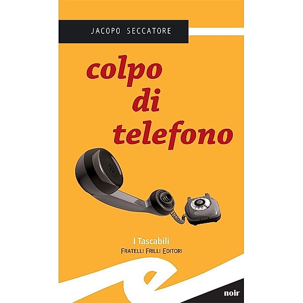 Colpo di telefono, Jacopo Seccatore