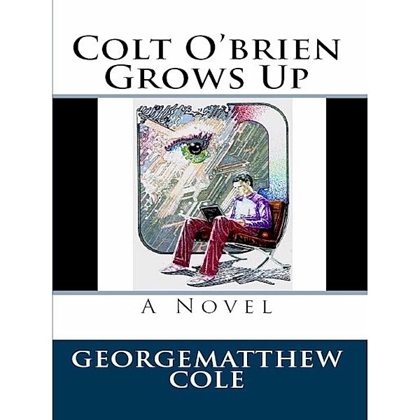 Colt O'Brien Grows Up (Young Colt O'Brien, #2) / Young Colt O'Brien, George Cole