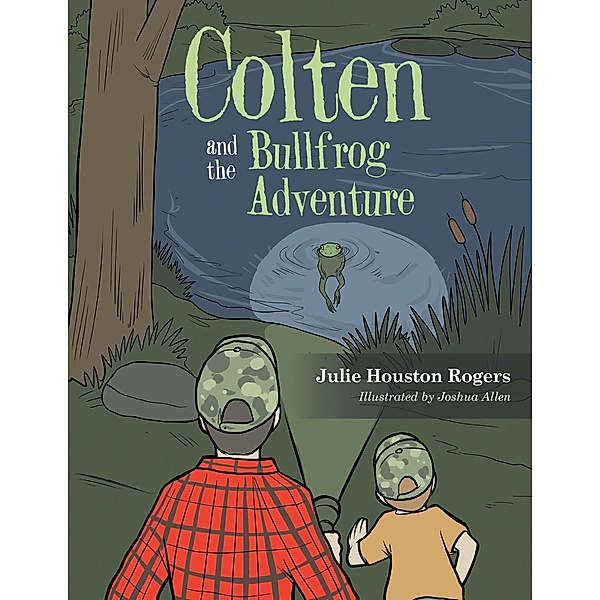 Colten and the Bullfrog Adventure, Julie Houston Rogers