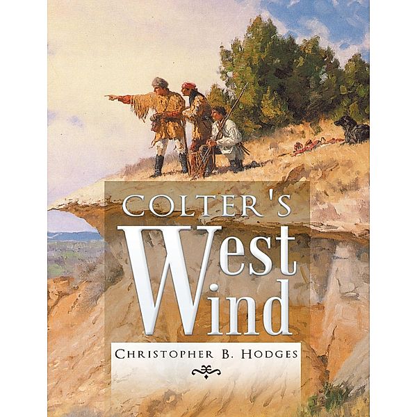 Colter's West Wind, Christopher B. Hodges