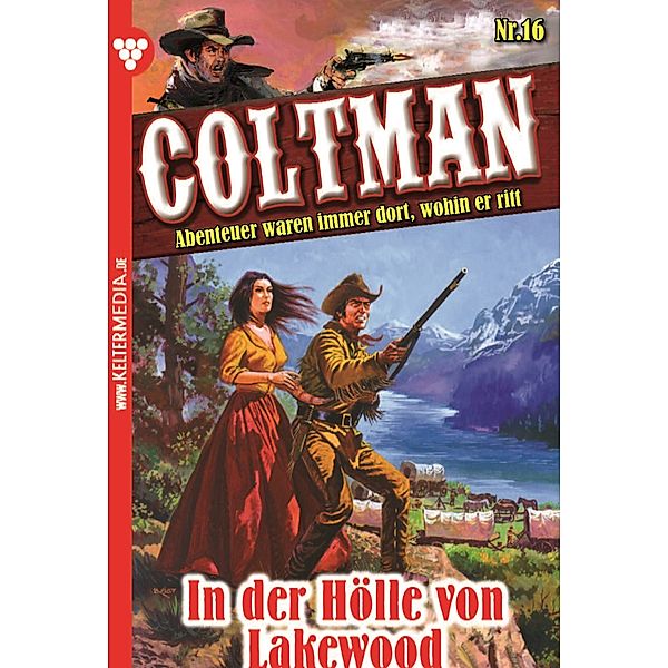 Coltman: Coltman 16 - Erotik Western, Pete Hackett