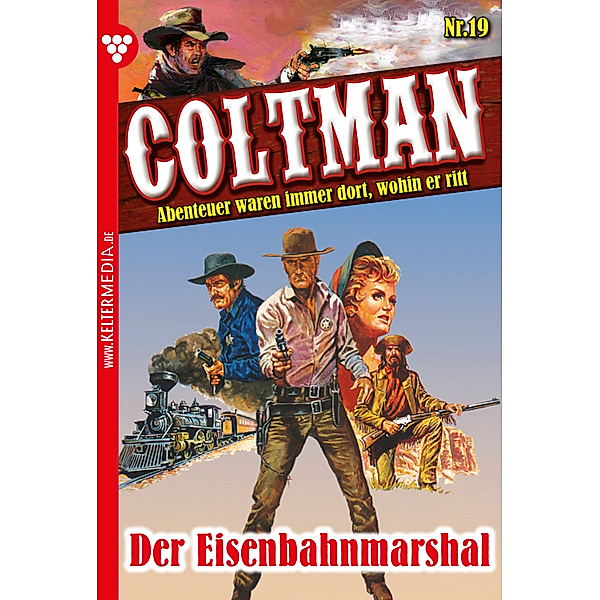 Coltman: Coltman 19 - Erotik Western, Pete Hackett