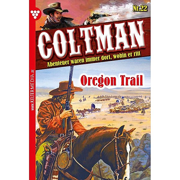 Coltman: Coltman 22 - Erotik Western, Pete Hackett