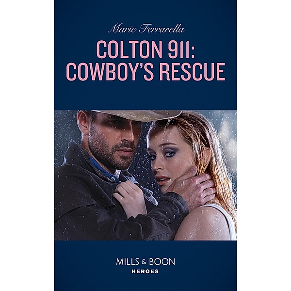 Colton 911: Cowboy's Rescue (Colton 911, Book 1) (Mills & Boon Heroes), Marie Ferrarella