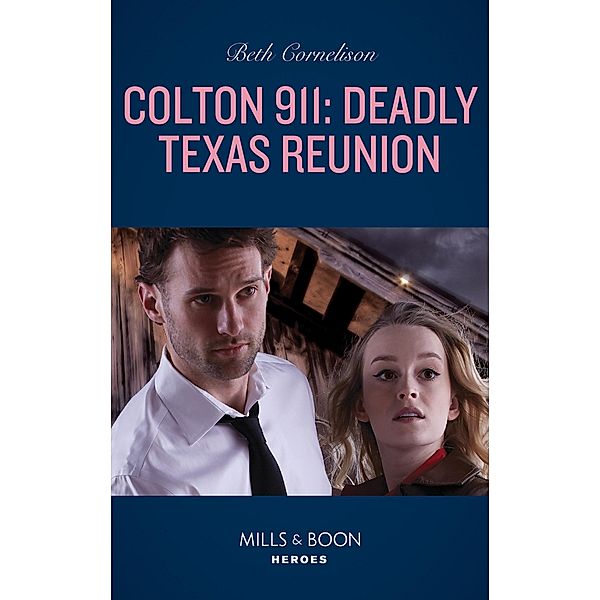 Colton 911: Deadly Texas Reunion (Mills & Boon Heroes) (Colton 911, Book 4) / Heroes, Beth Cornelison
