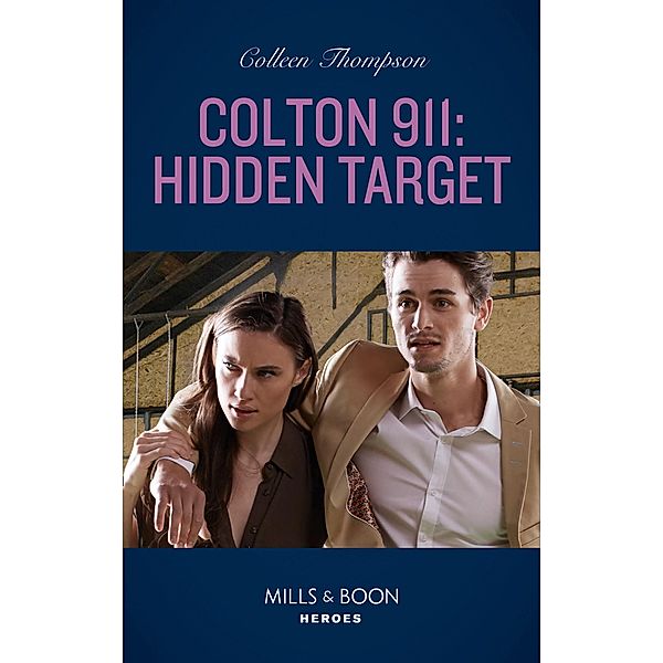 Colton 911: Hidden Target (Colton 911: Chicago, Book 5) (Mills & Boon Heroes), Colleen Thompson