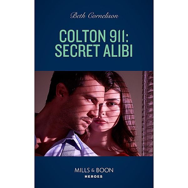 Colton 911: Secret Alibi / Colton 911: Chicago Bd.11, Beth Cornelison