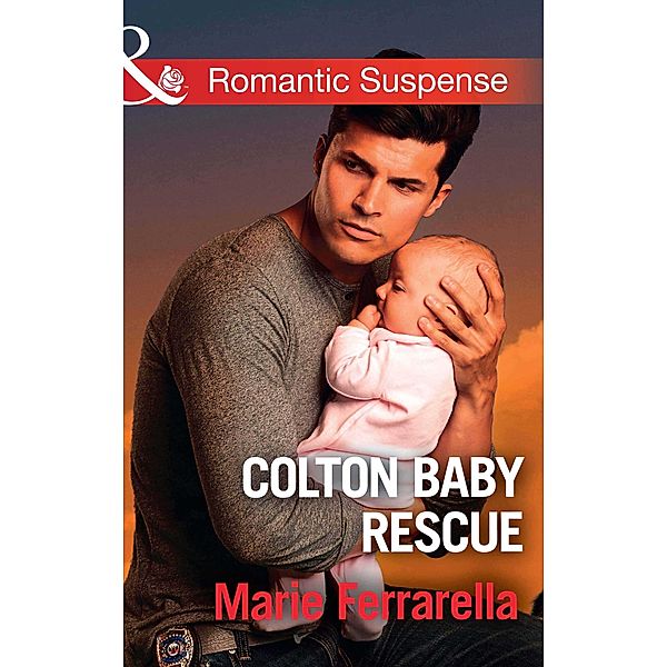 Colton Baby Rescue (The Coltons of Red Ridge, Book 1) (Mills & Boon Romantic Suspense), Marie Ferrarella