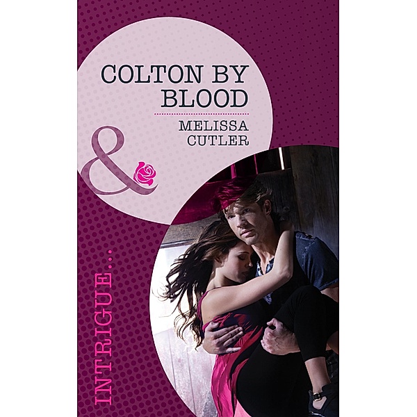 Colton by Blood (Mills & Boon Romantic Suspense) (The Coltons of Wyoming, Book 2) / Mills & Boon Romantic Suspense, Melissa Cutler