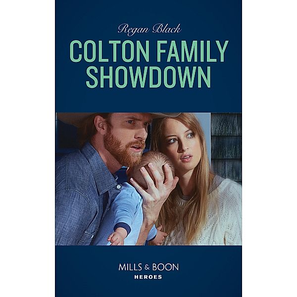 Colton Family Showdown (Mills & Boon Heroes) (The Coltons of Roaring Springs, Book 10) / Heroes, Regan Black