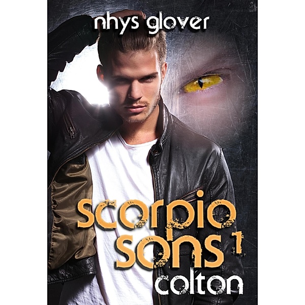Colton (Scorpio Sons, #1) / Scorpio Sons, Nhys Glover