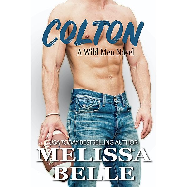 Colton (Wild Men, #1) / Wild Men, Melissa Belle