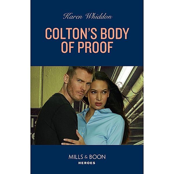 Colton's Body Of Proof (The Coltons of New York, Book 3) (Mills & Boon Heroes), Karen Whiddon