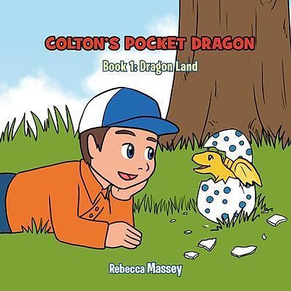 COLTONS POCKET PRAGON Book 1 Dragon Land, Rebecca C. Massey