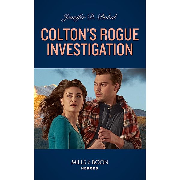 Colton's Rogue Investigation (The Coltons of Colorado, Book 9) (Mills & Boon Heroes), Jennifer D. Bokal