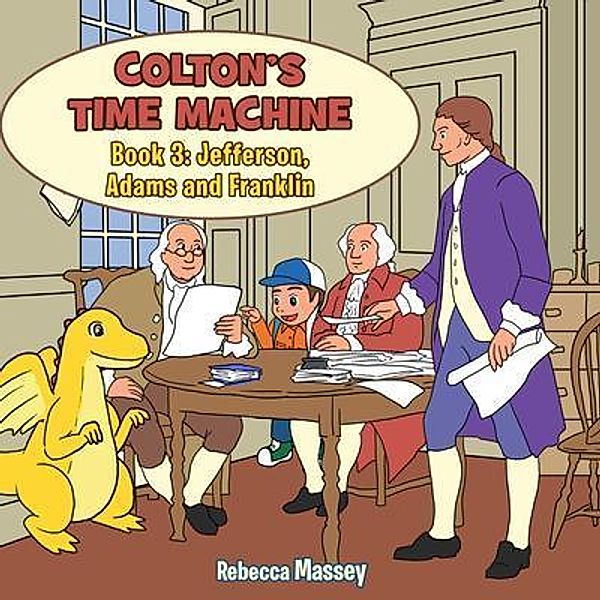 COLTON'S TIME MACHINE Book 3, Rebecca Massey