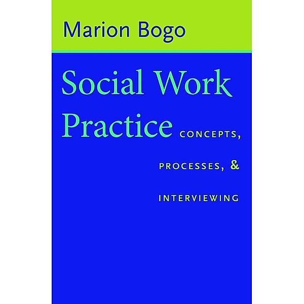 Columbia University Press: Social Work Practice, Marion Bogo