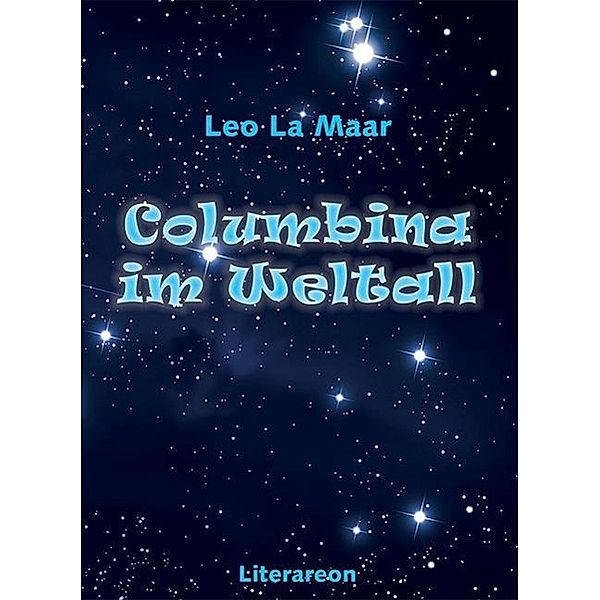 Columbina im Weltall, Leo La Maar