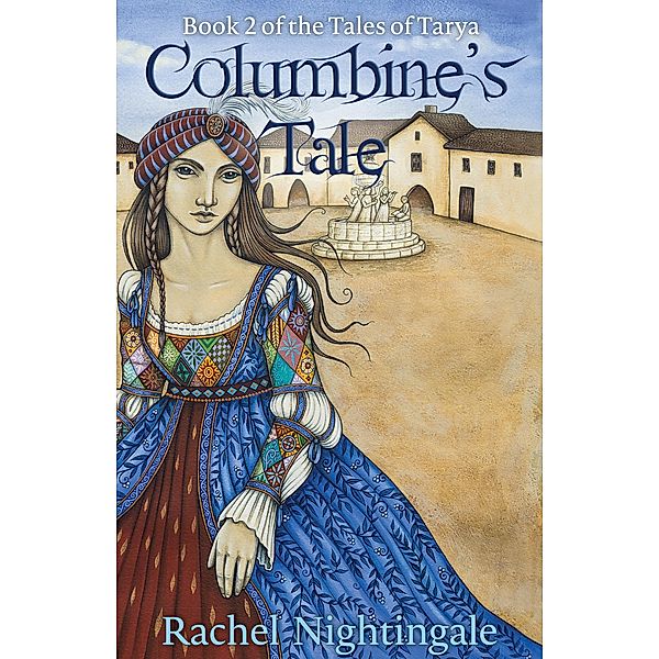 Columbine's Tale / Tales of Tarya Bd.2, Rachel Nightingale