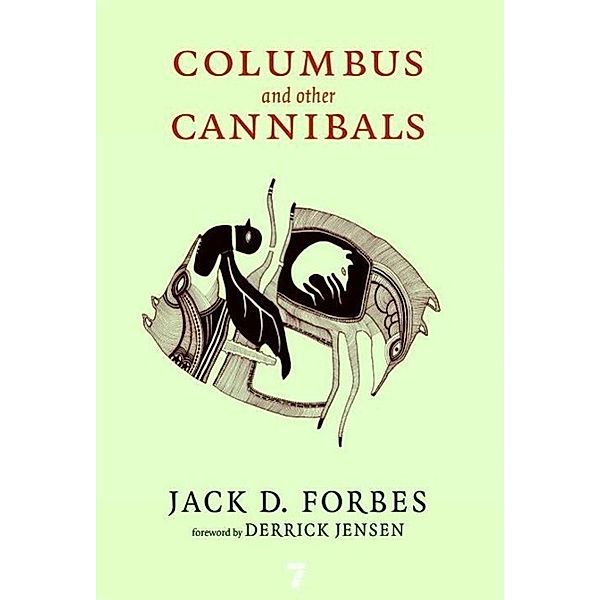 Columbus and Other Cannibals, Jack D. Forbes