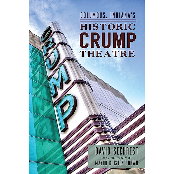 Columbus Indiana's Historic Crump Theatre, David Sechrest