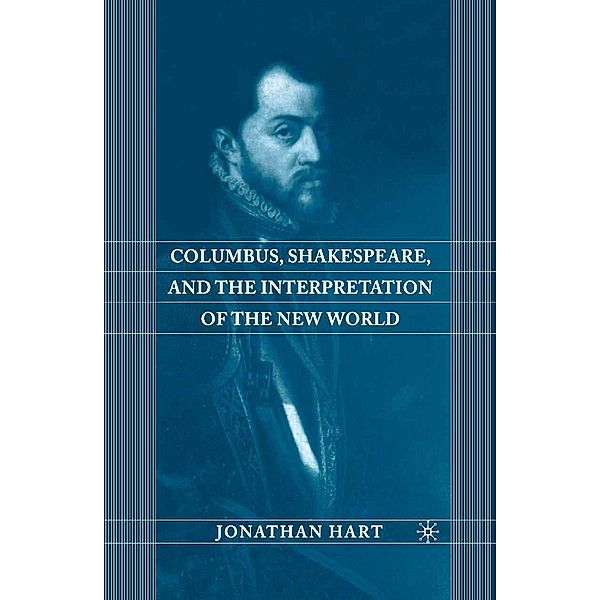 Columbus, Shakespeare, and the Interpretation of the New World, J. Hart