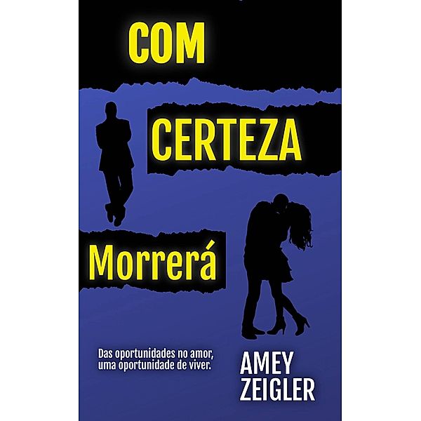 Com Certeza Morrerá, Amey Zeigler