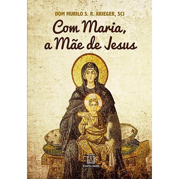 Com Maria, a Mãe de Jesus, Murilo S. R. Krieger