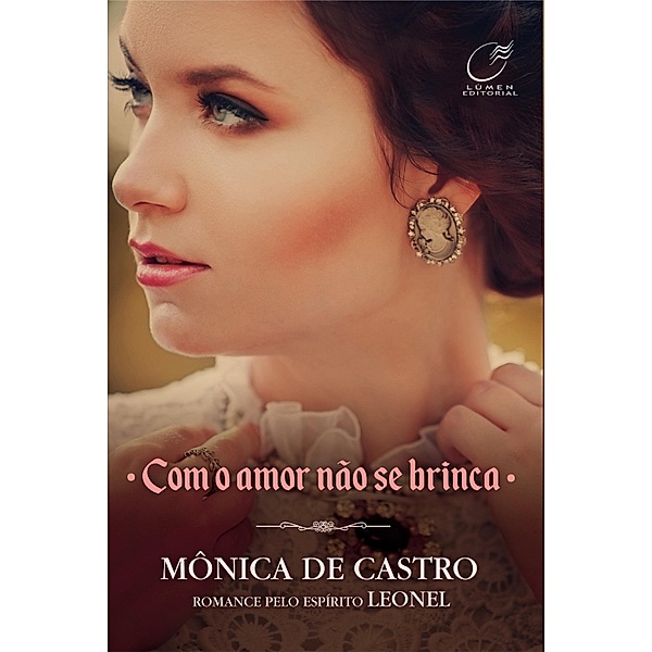 Com o Amor Não se Brinca - Vol. 2, Mônica de Castro